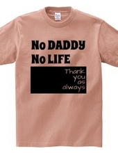 NO DADDY NO LIFE