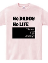 NO DADDY NO LIFE