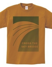 CROSS THE SKY BRIDGE 空の橋を越えて