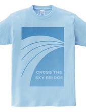 CROSS THE SKY BRIDGE