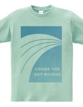 CROSS THE SKY BRIDGE 空の橋を越えて