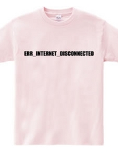 ERR_INTERNET_DISCONNECTED
