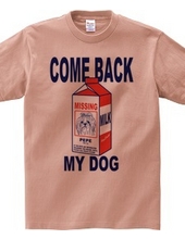 COME BACK MY DOG