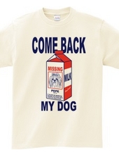 COME BACK MY DOG