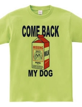 COME BACK MY DOG