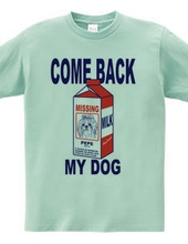 COME BACK MY DOG