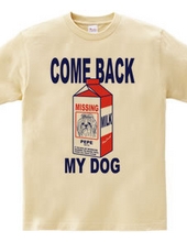 COME BACK MY DOG