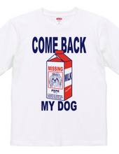 COME BACK MY DOG