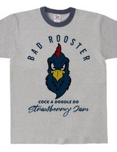 BAD ROOSTER