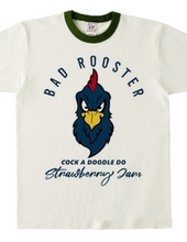 BAD ROOSTER