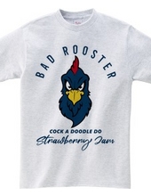 BAD ROOSTER