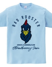 BAD ROOSTER