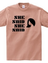 SHE SAID SHE SAID