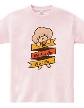 No Poodle, No Life. color 