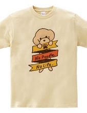 No Poodle, No Life. color 