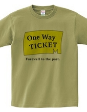 One Way TICKET