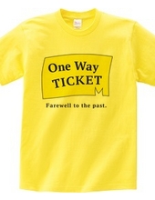 One Way TICKET