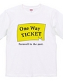 One Way TICKET