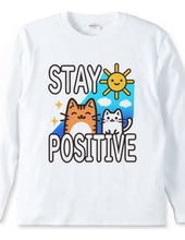 STAY POSITIVE