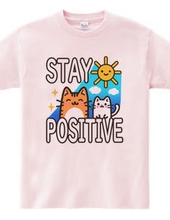 STAY POSITIVE