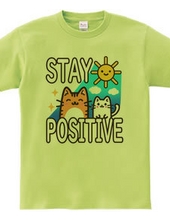 STAY POSITIVE