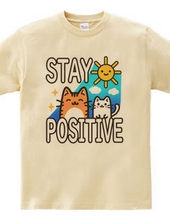 STAY POSITIVE