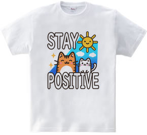 STAY POSITIVE